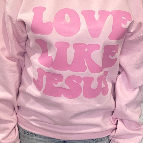 Pink-Love Like Jesus Crewneck