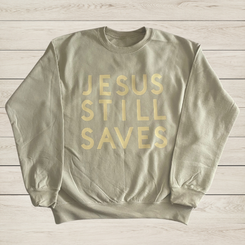 Gildan sweatshirt-Jesus Still Saves